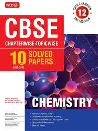 MTG CBSE 10 Years Chapterwise Topicwise Solved Papers Class 12 Chemistry - CBSE Champion For Exam 2023